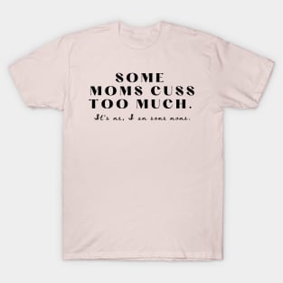 Some moms T-Shirt